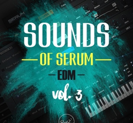 Roundel Sounds Sounds Of Serum Vol.3: EDM Synth Presets